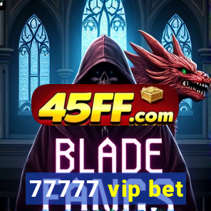 77777 vip bet